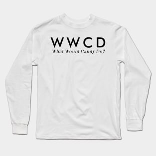 what would candy do? Long Sleeve T-Shirt